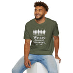 We Are Because You Were — Memorial Collection Tee