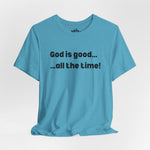 God Is Good… All the Time – Faith Statement Tee