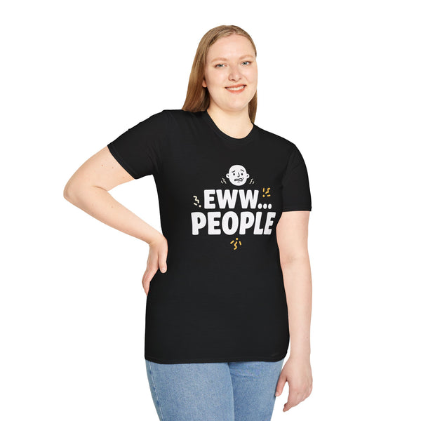 Eww People Unisex Tee — Funny Introvert Shirt, Sarcastic Statement Tee