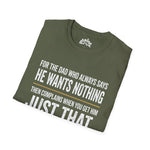For the Dad Who Wants Nothing – Funny Father’s Day Tee