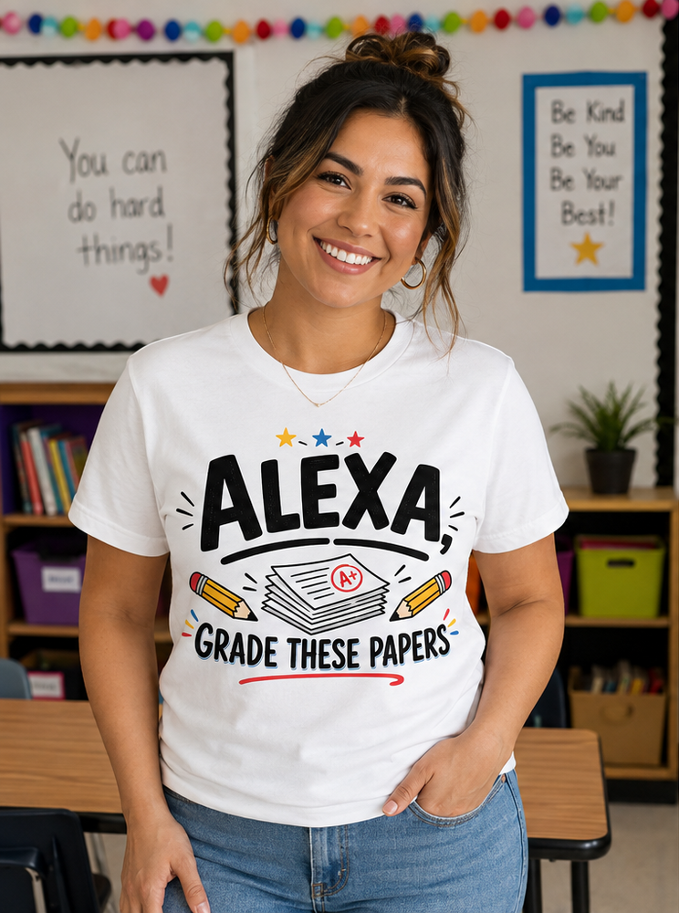 Alexa, Grade These Papers Teacher T-Shirt