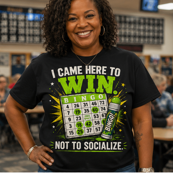 I Came Here to Win Bingo T-Shirt