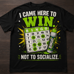 I Came Here to Win Bingo T-Shirt