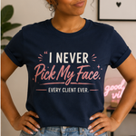 I Never Pick My Face — Every Client Ever