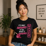 It's Only Awkward If You Make It Awkward