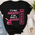 It's Only Awkward If You Make It Awkward
