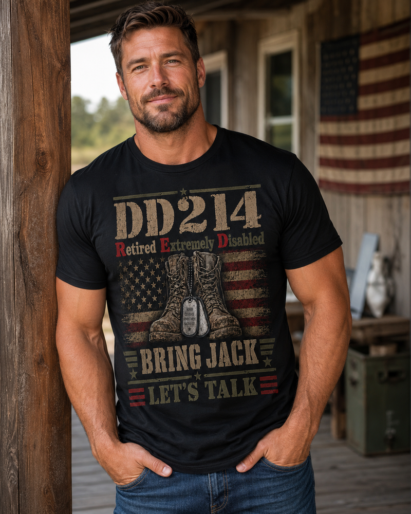 DD214 Retired Extremely Disabled—Bring Jack, Let’s Talk T-Shirt