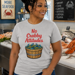 No Crabby Attitudes T-Shirt